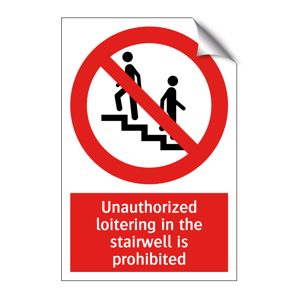 Unauthorized loitering in the stairwell is prohibited