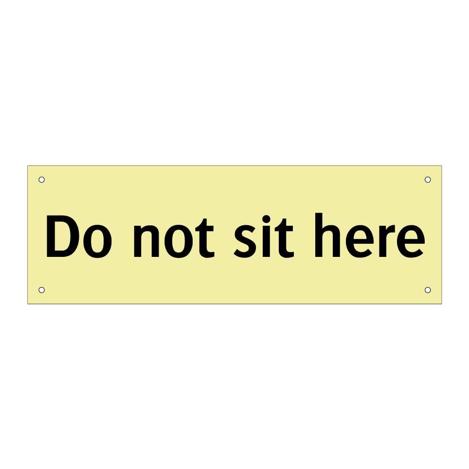 Do not sit here