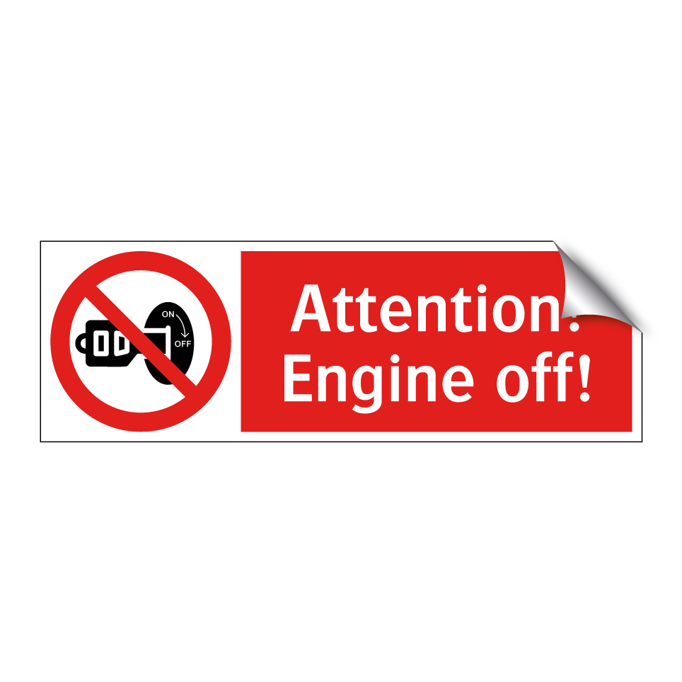 Attention! Engine off!