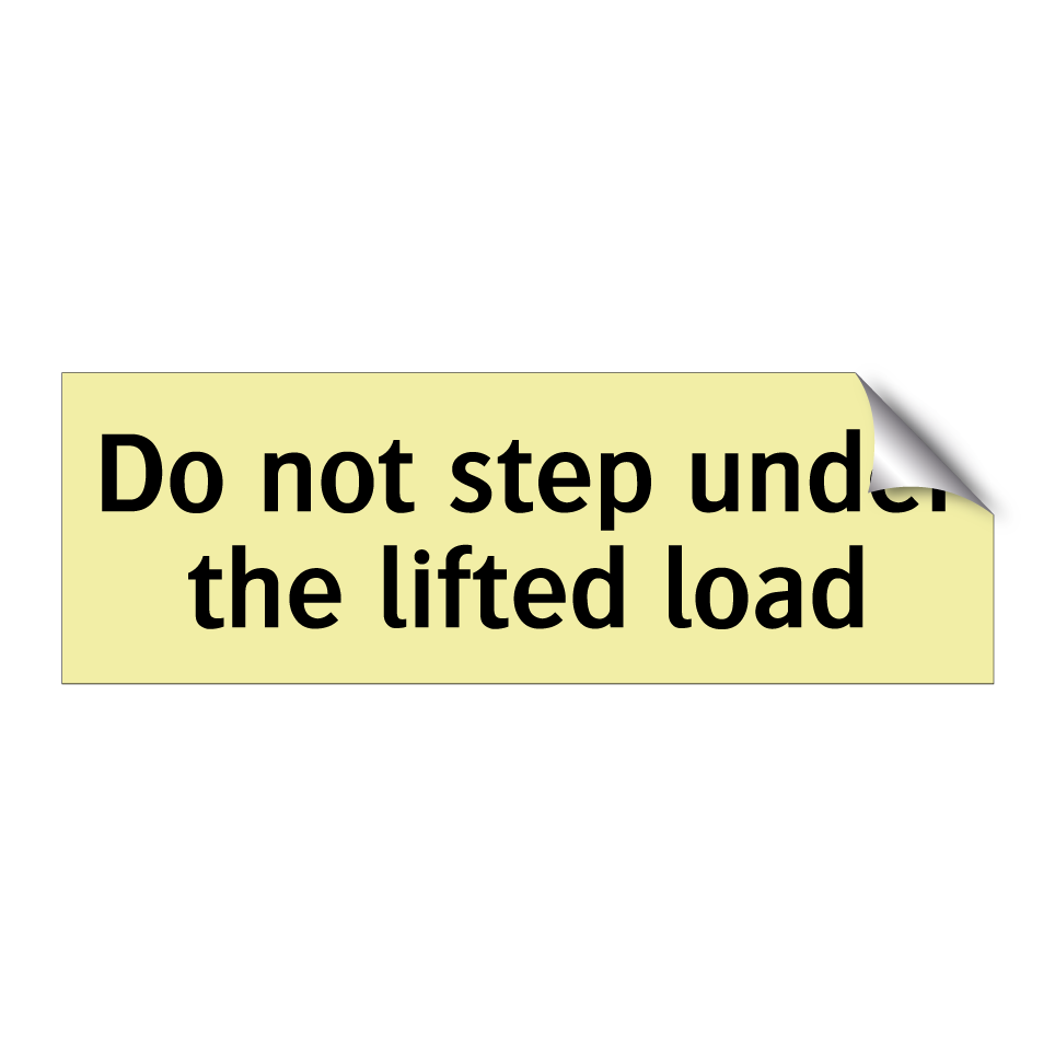 Do not step under the lifted load