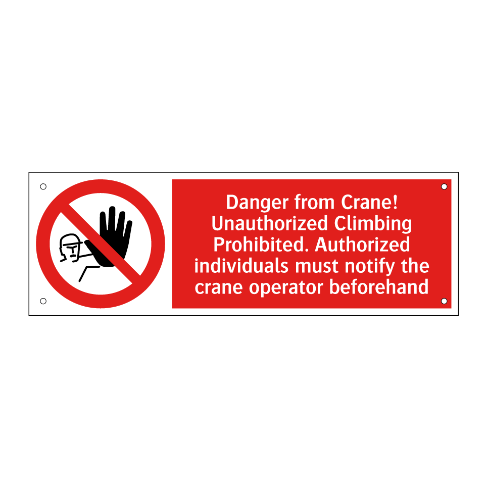 Danger from Crane! Unauthorized Climbing Prohibited. Authorized individuals must notify the crane operator beforehand