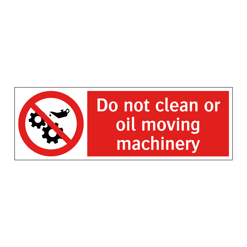 Do not clean or oil moving machinery