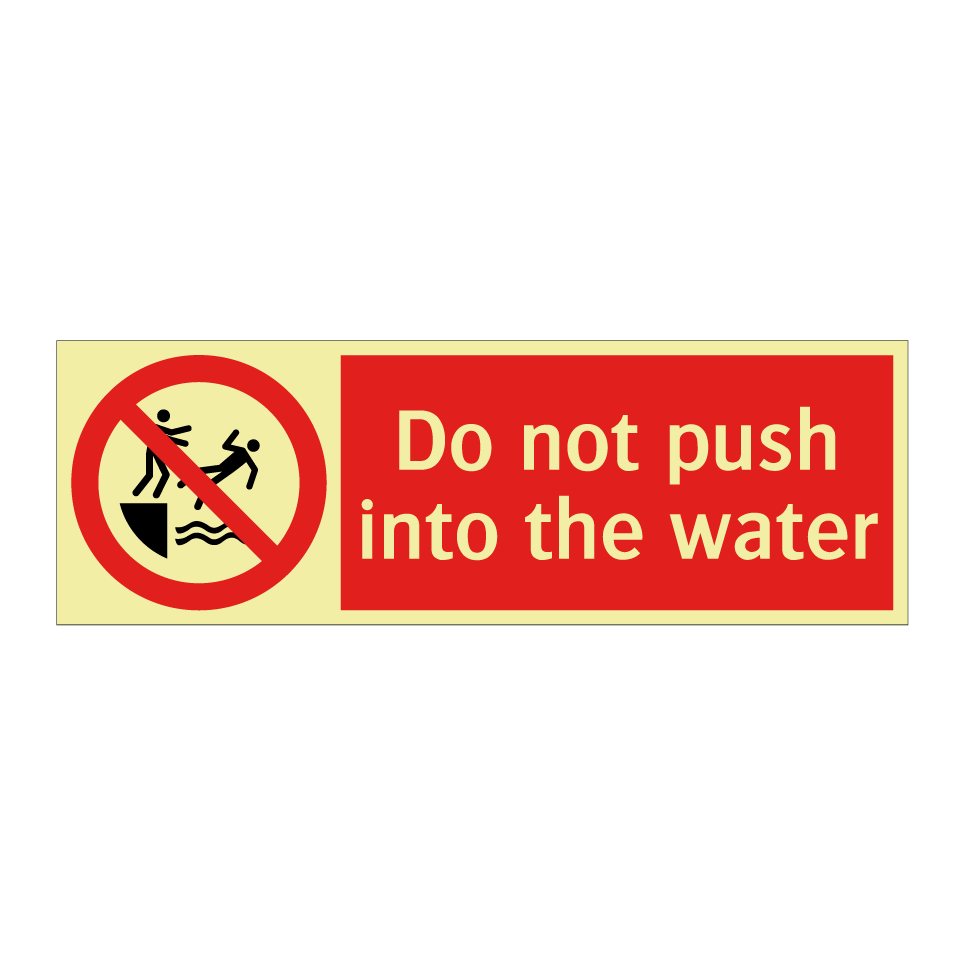 Do not push into the water