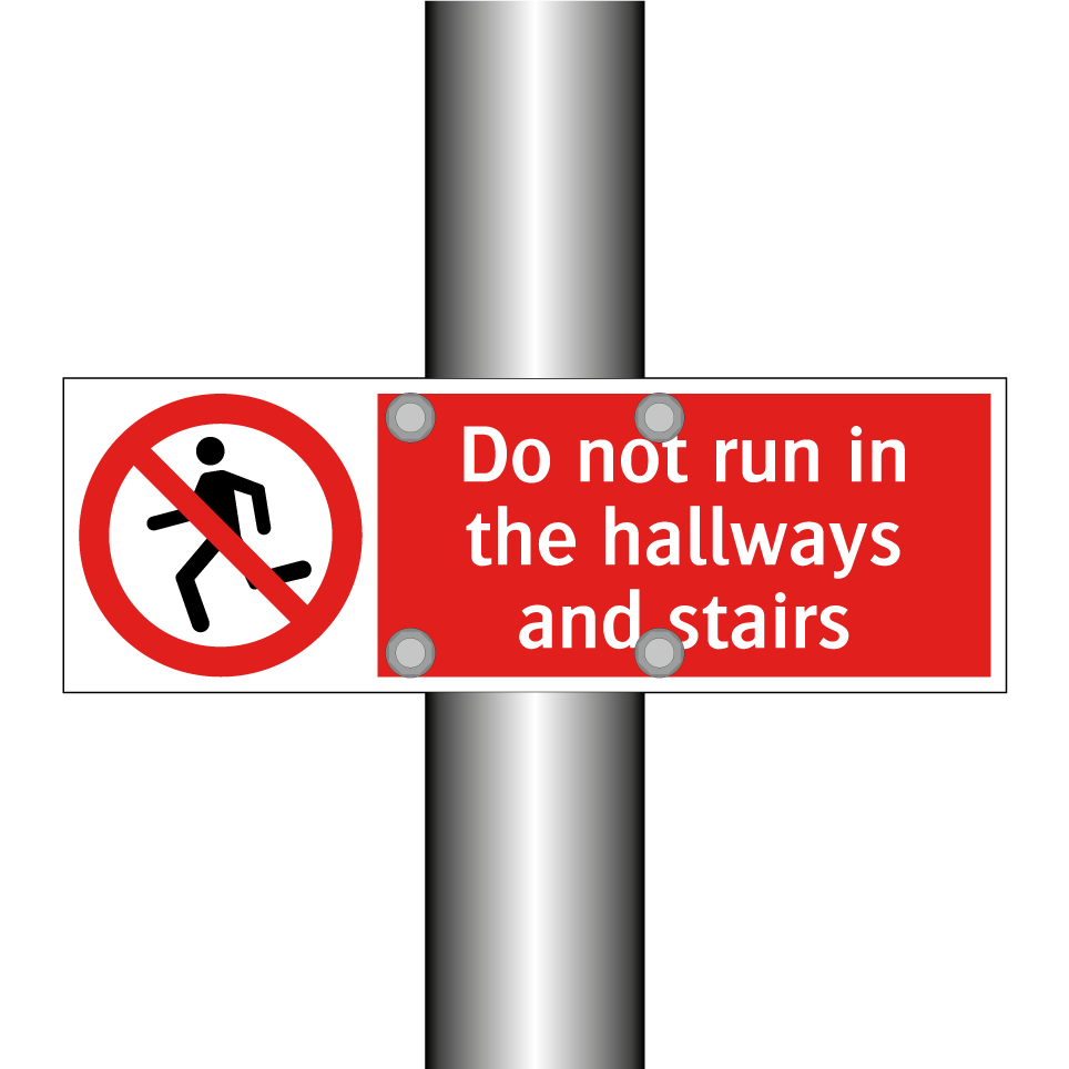 Do not run in the hallways and stairs
