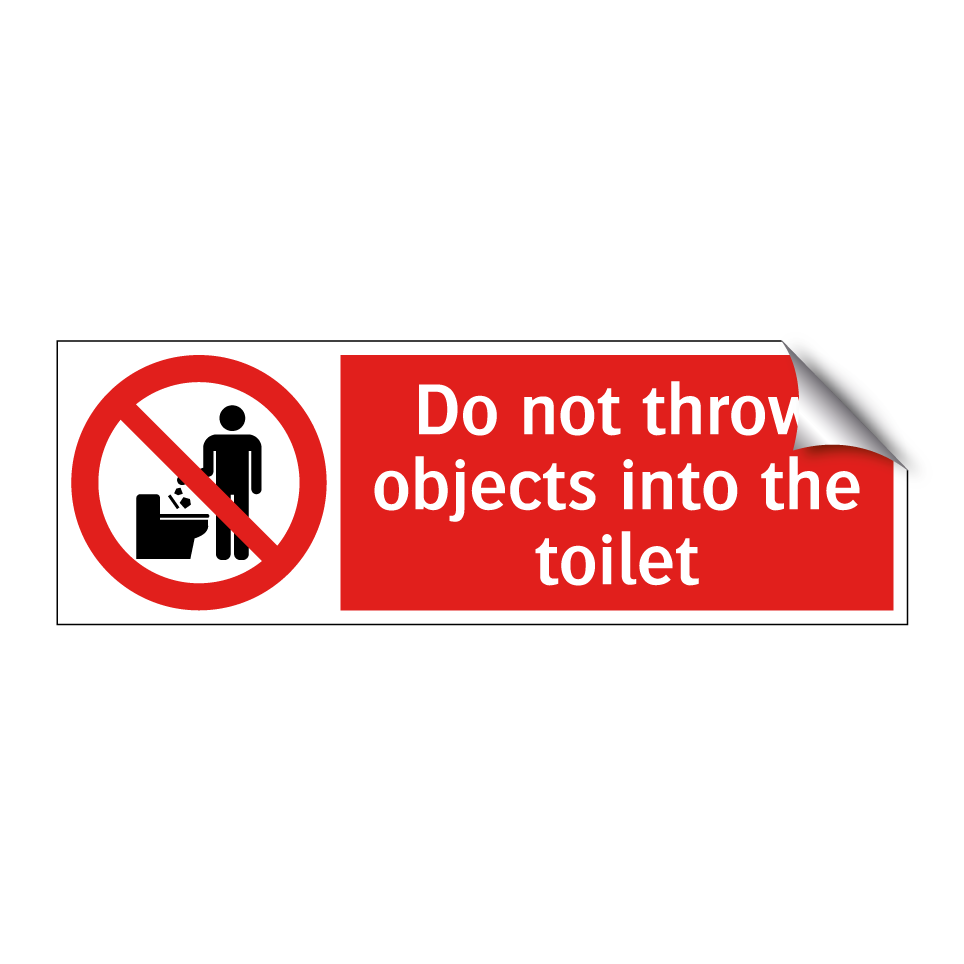 Do not throw objects into the toilet