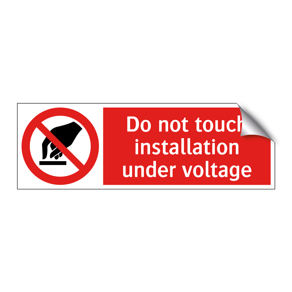 Do not touch installation under voltage