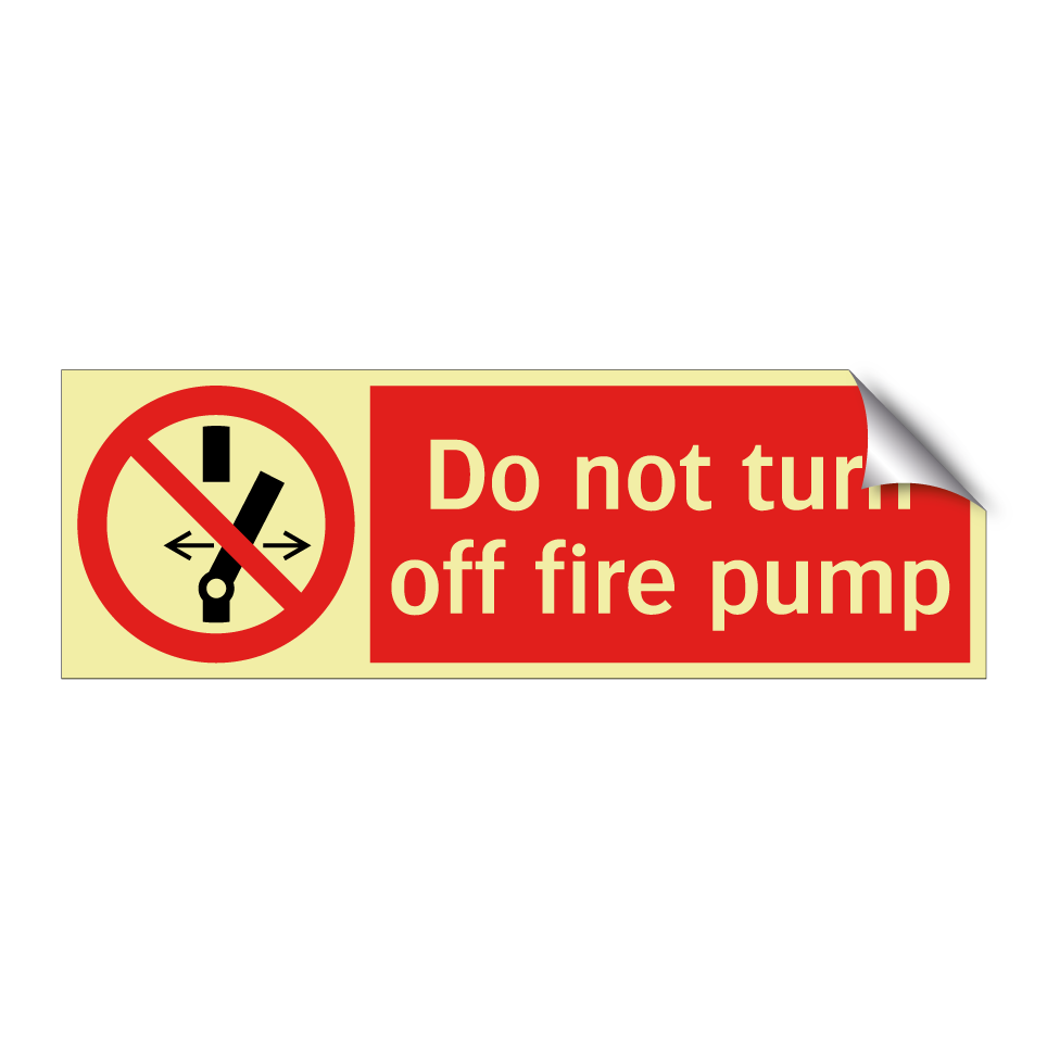 Do not turn off fire pump