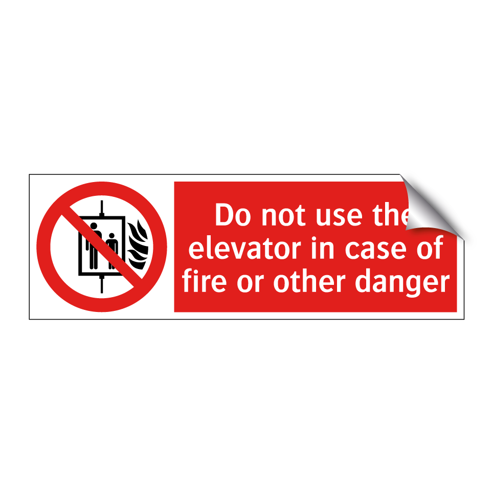 Do not use the elevator in case of fire or other danger