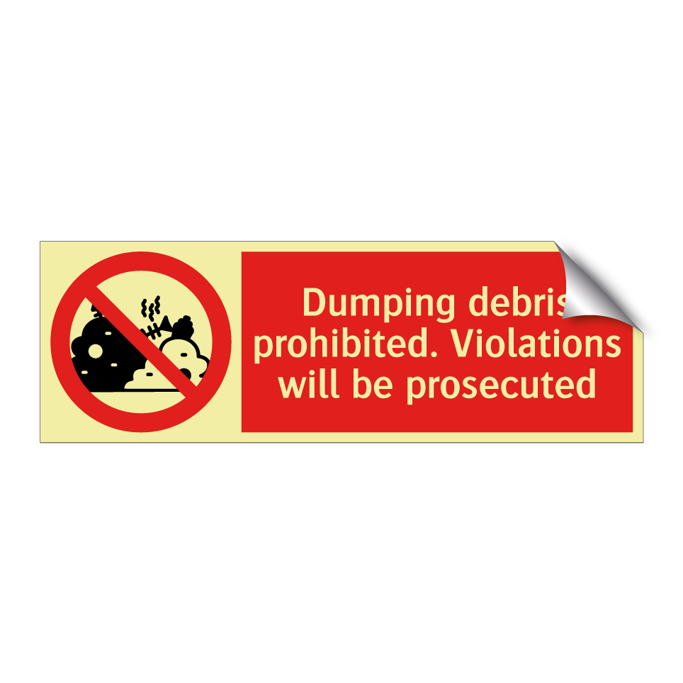 Dumping debris prohibited. Violations will be prosecuted