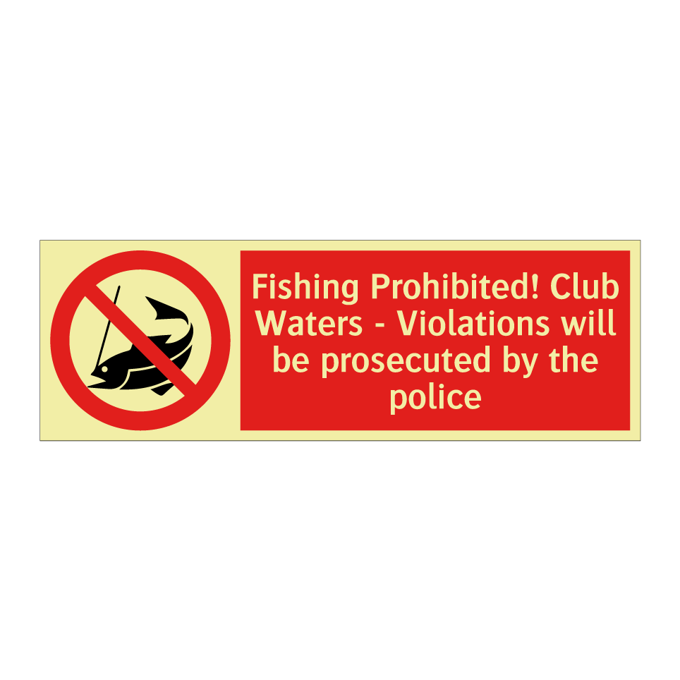 Fishing Prohibited! Club Waters - Violations will be prosecuted by the police