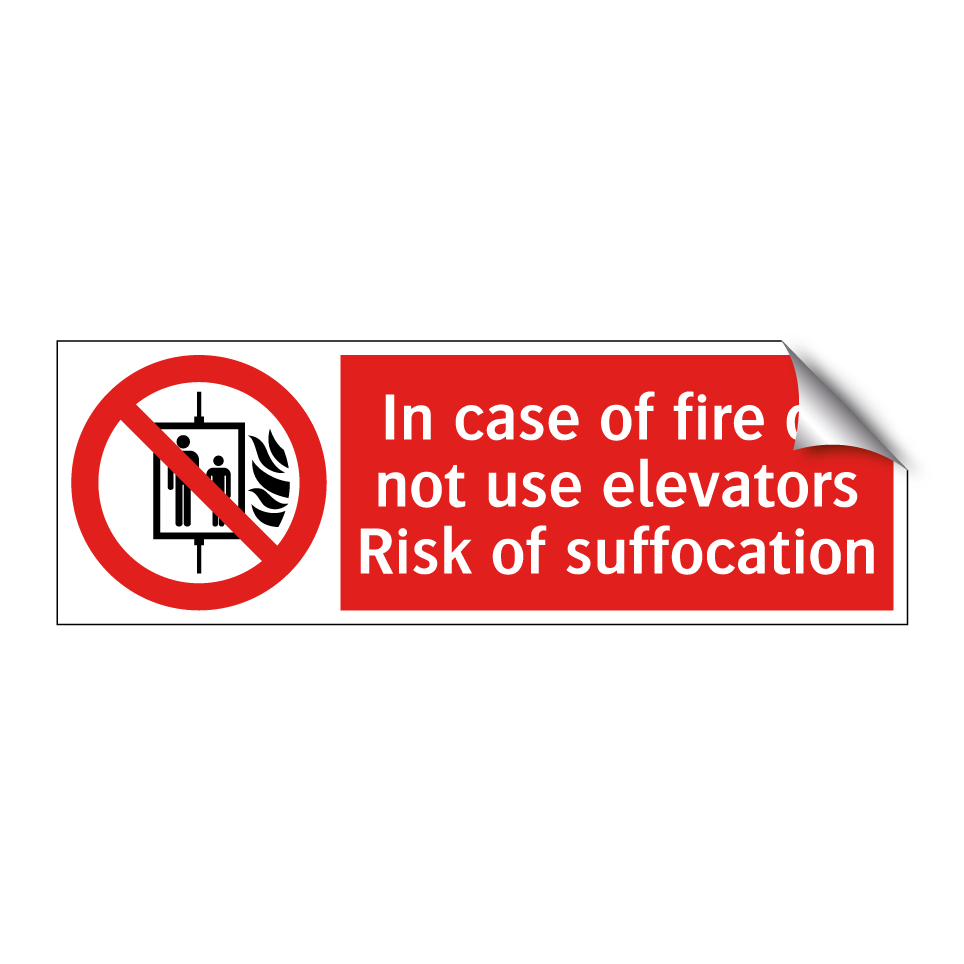 In case of fire do not use elevators Risk of suffocation