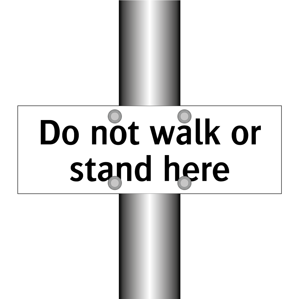Do not walk or stand here