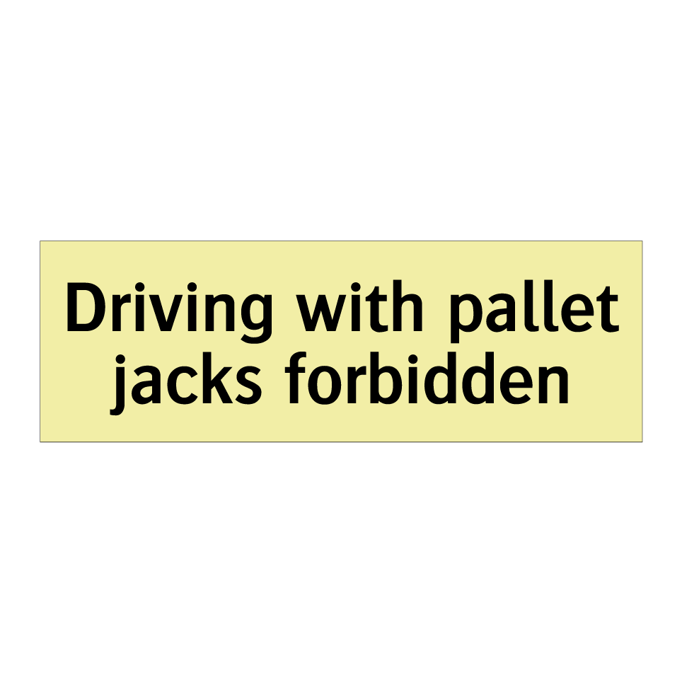 Driving with pallet jacks forbidden
