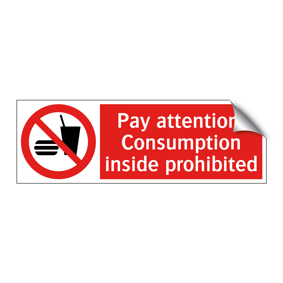 Pay attention! Consumption inside prohibited