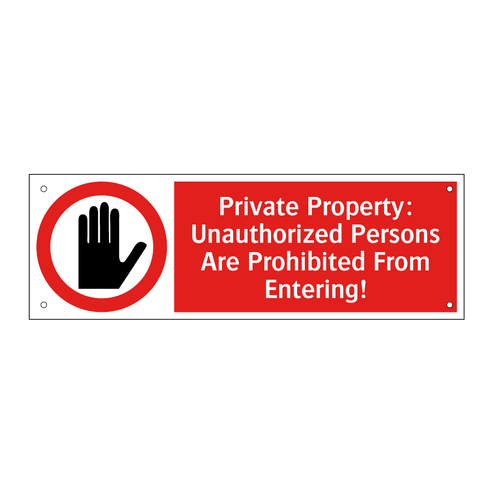 Private Property: Unauthorized Persons Are Prohibited From Entering!