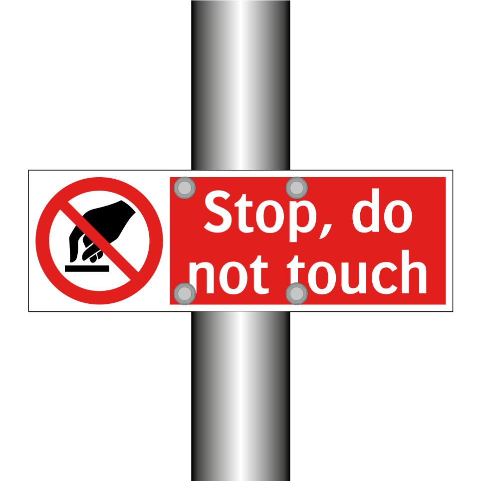 Stop, do not touch