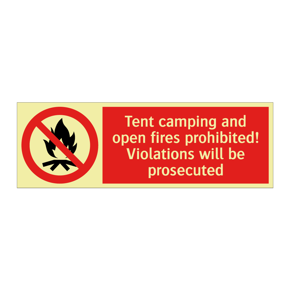 Tent camping and open fires prohibited! Violations will be prosecuted