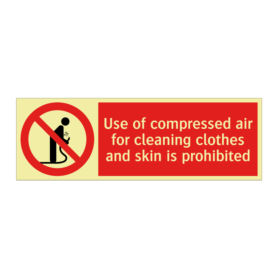 Use of compressed air for cleaning clothes and skin is prohibited