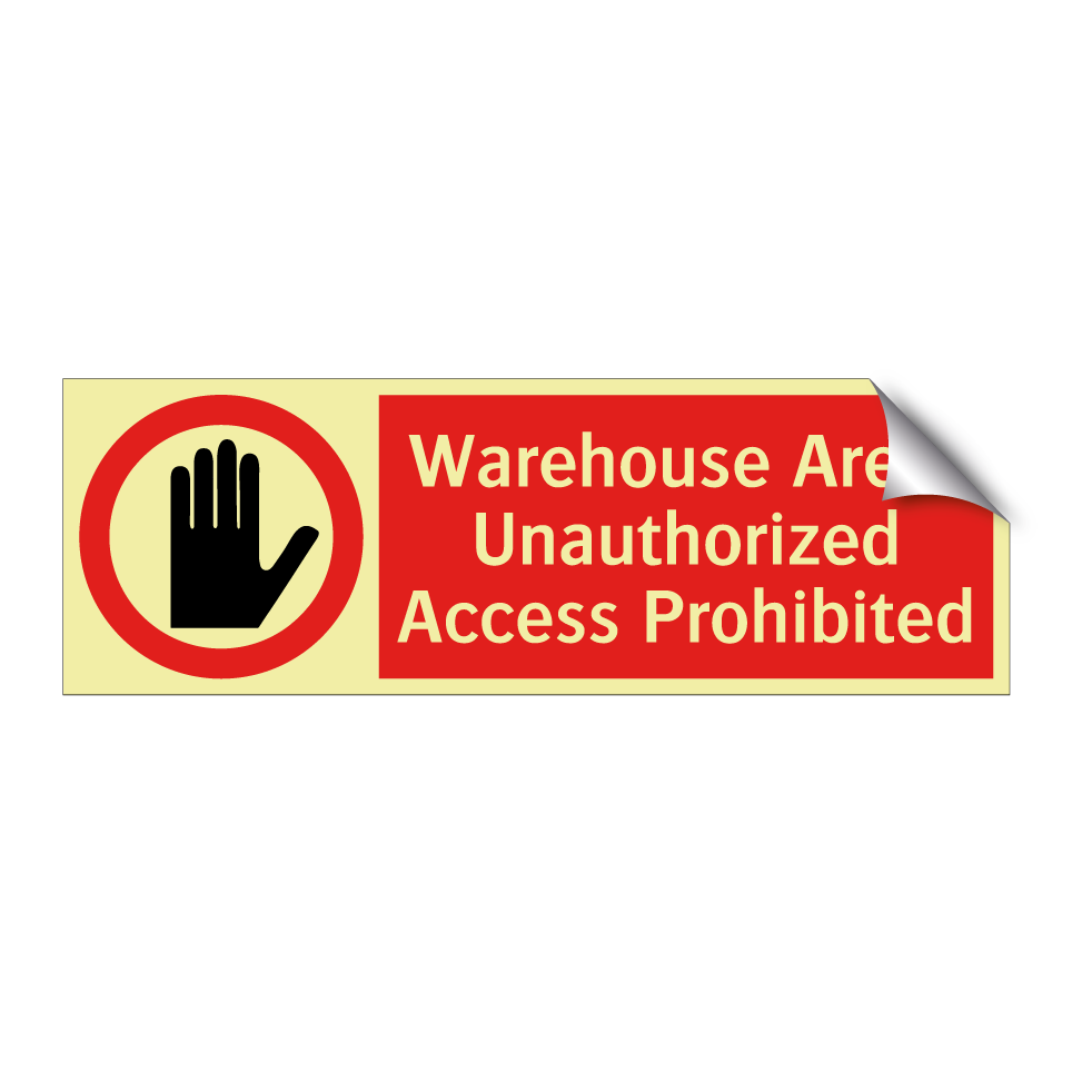 Warehouse Area: Unauthorized Access Prohibited