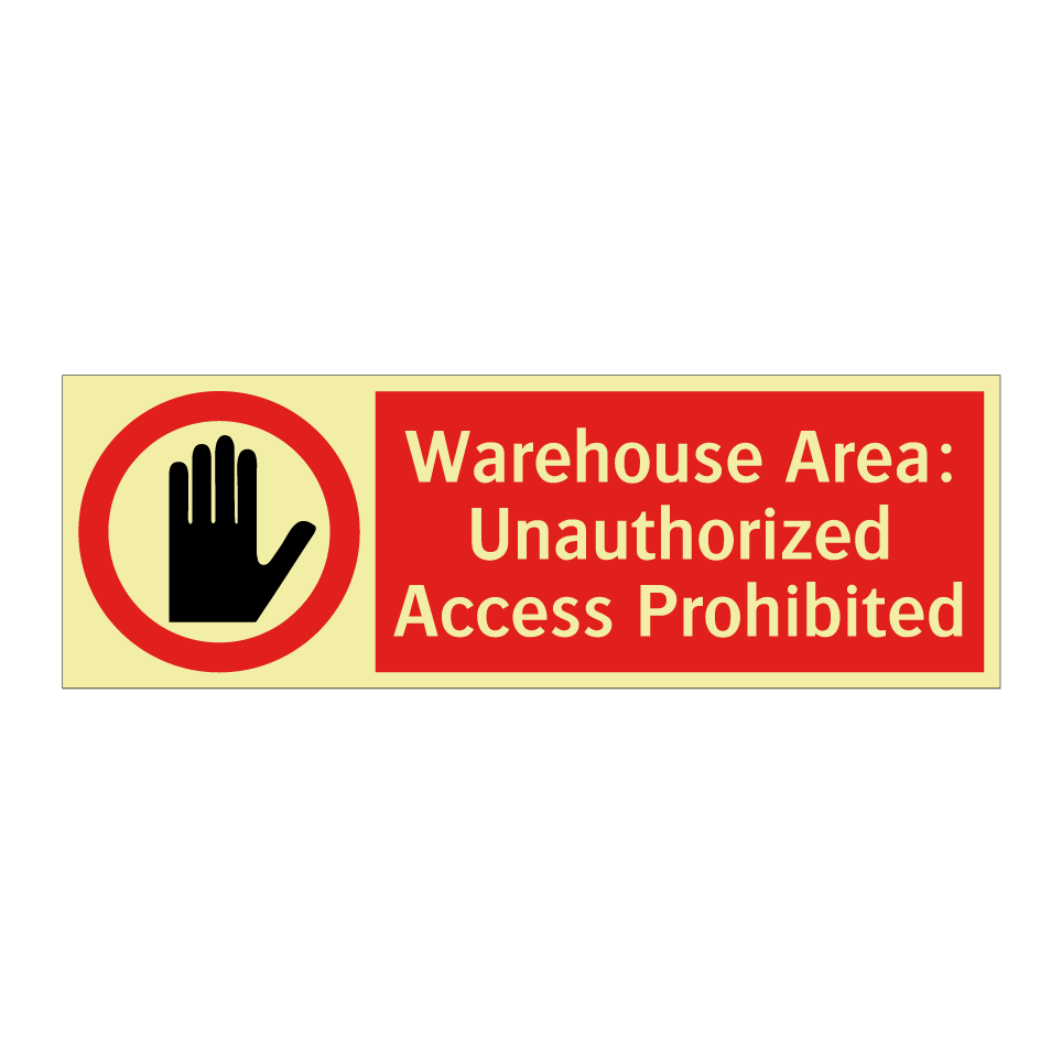 Warehouse Area: Unauthorized Access Prohibited