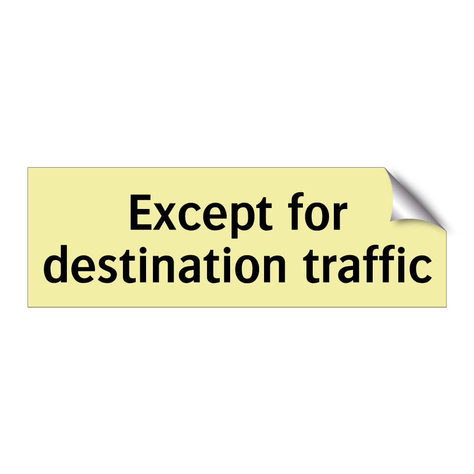 Except for destination traffic