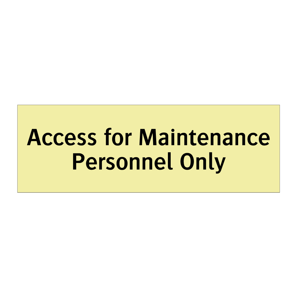 Access for Maintenance Personnel Only