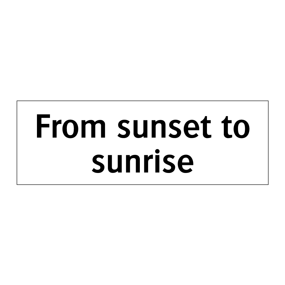 From sunset to sunrise