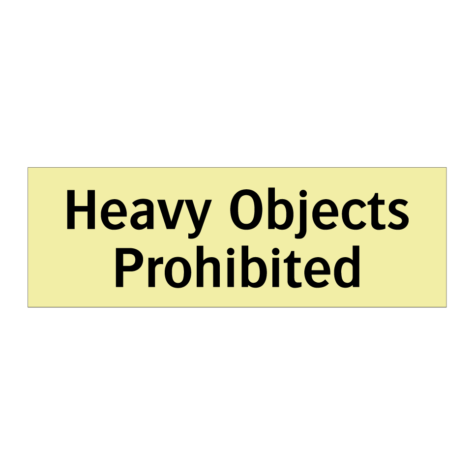 Heavy Objects Prohibited