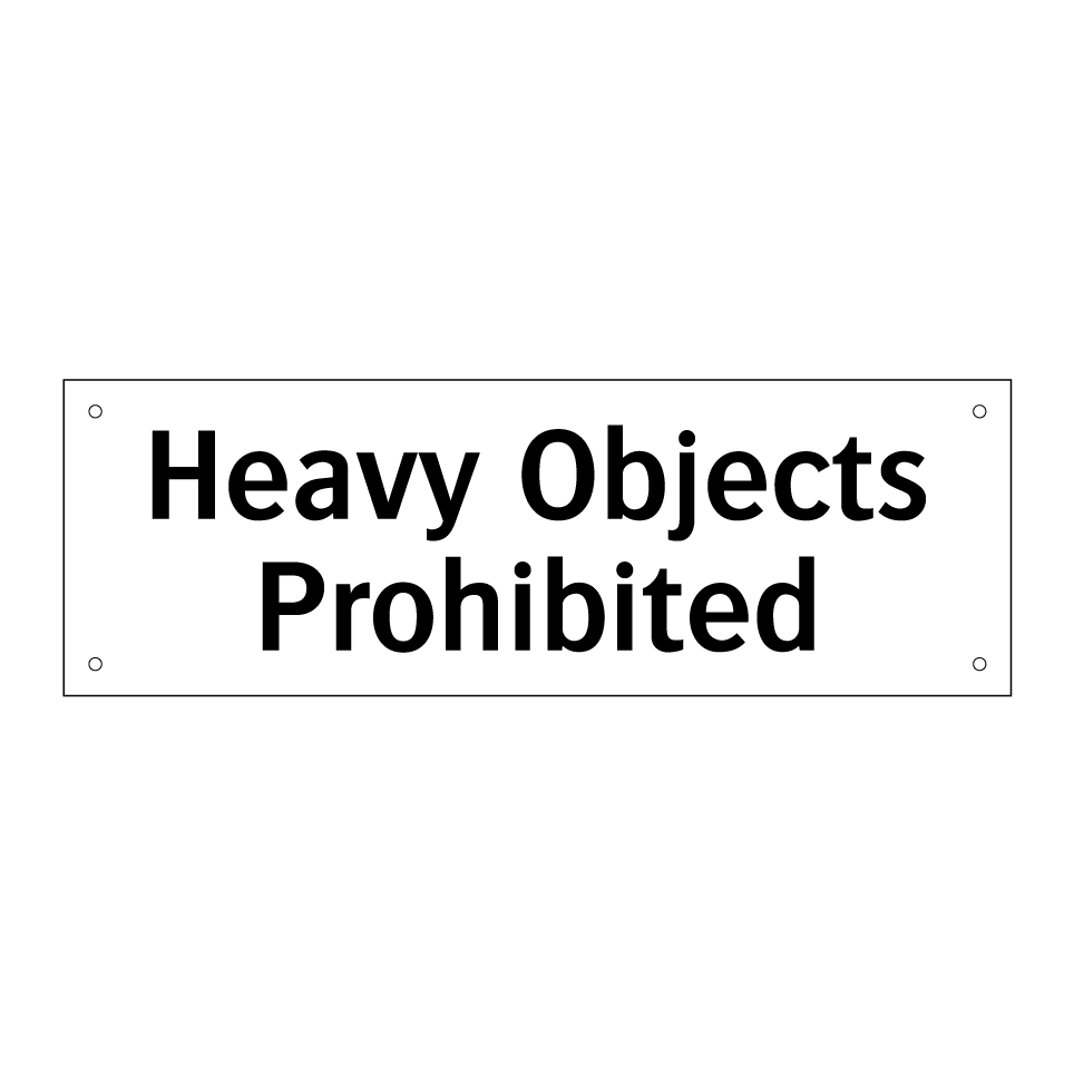 Heavy Objects Prohibited