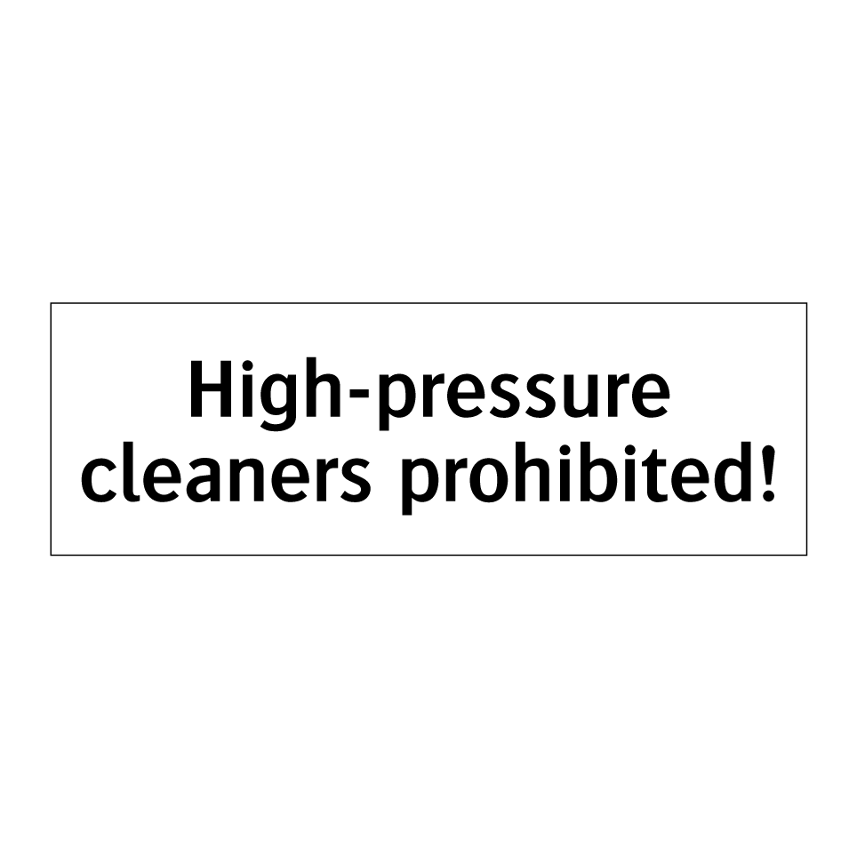 High-pressure cleaners prohibited!