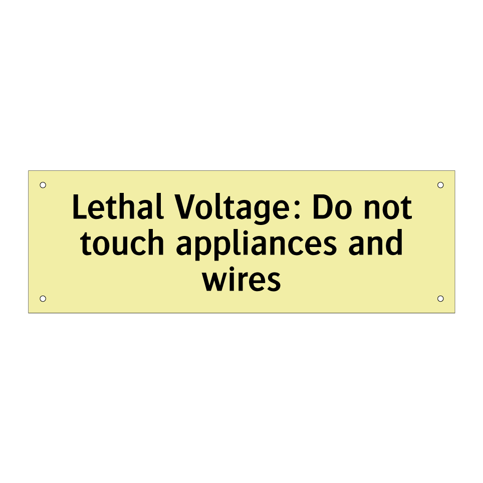 Lethal Voltage: Do not touch appliances and wires