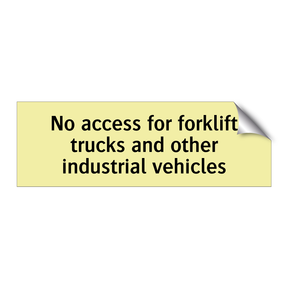 No access for forklift trucks and other industrial vehicles