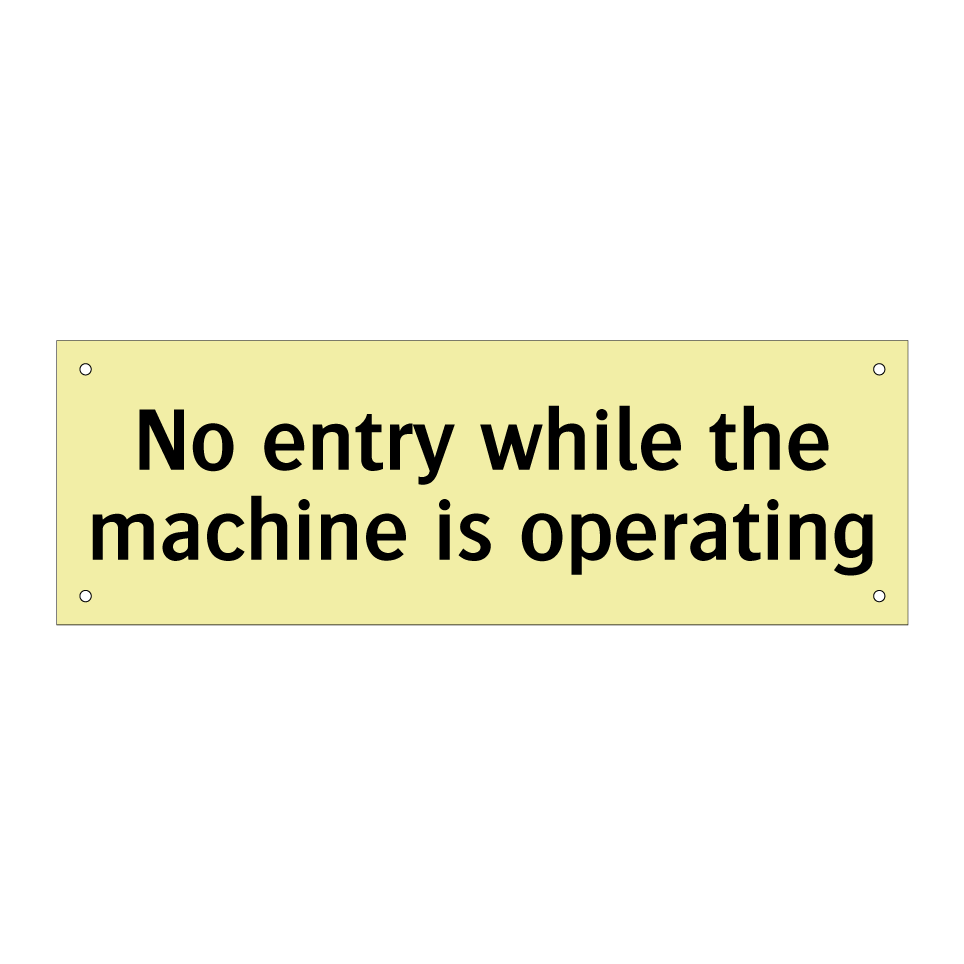 No entry while the machine is operating