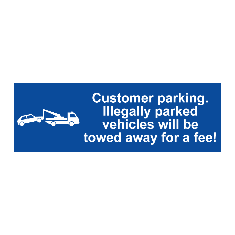 Customer parking. Illegally parked vehicles will be towed away for a fee!