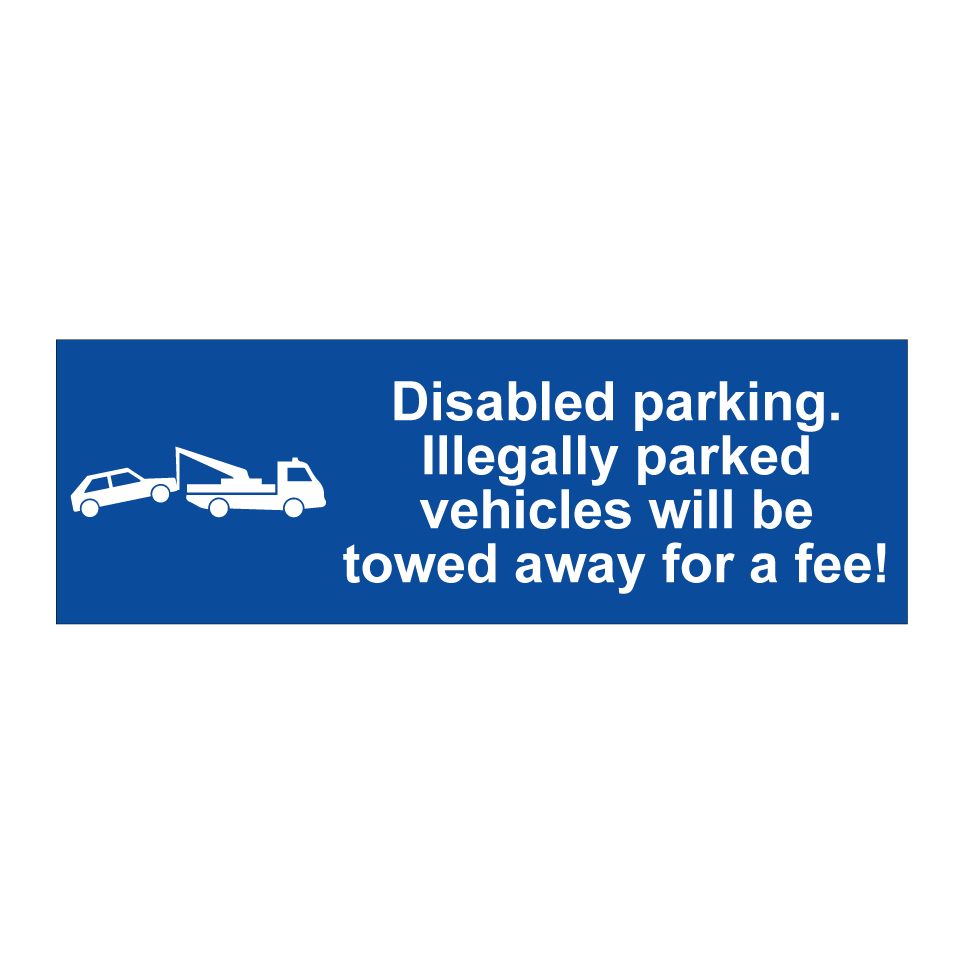 Disabled parking. Illegally parked vehicles will be towed away for a fee!