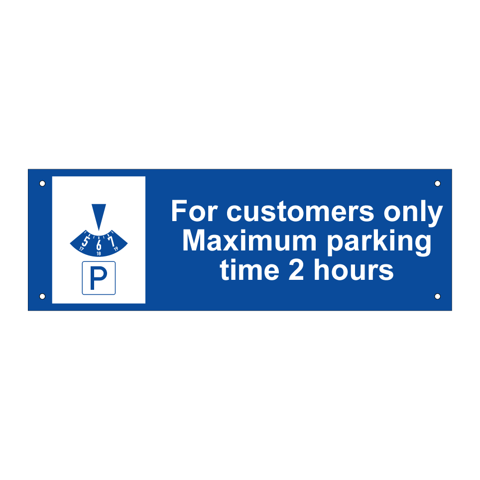 For customers only Maximum parking time 2 hours