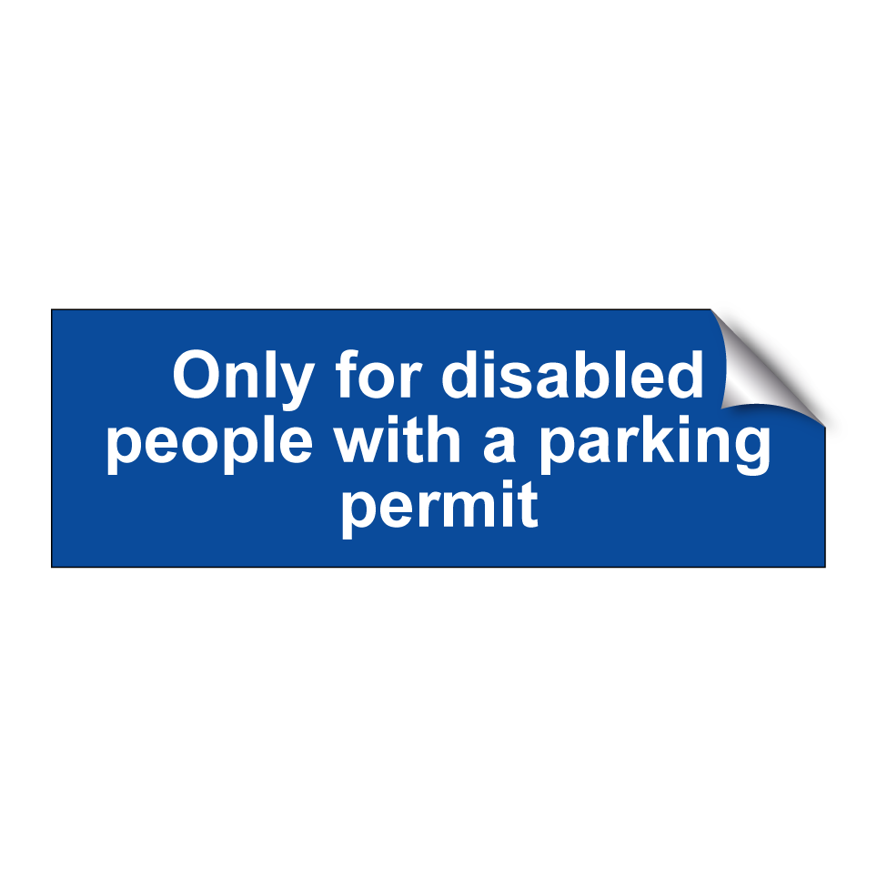 Only for disabled people with a parking permit