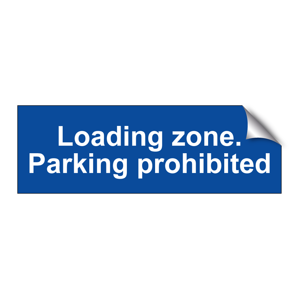 Loading zone. Parking prohibited