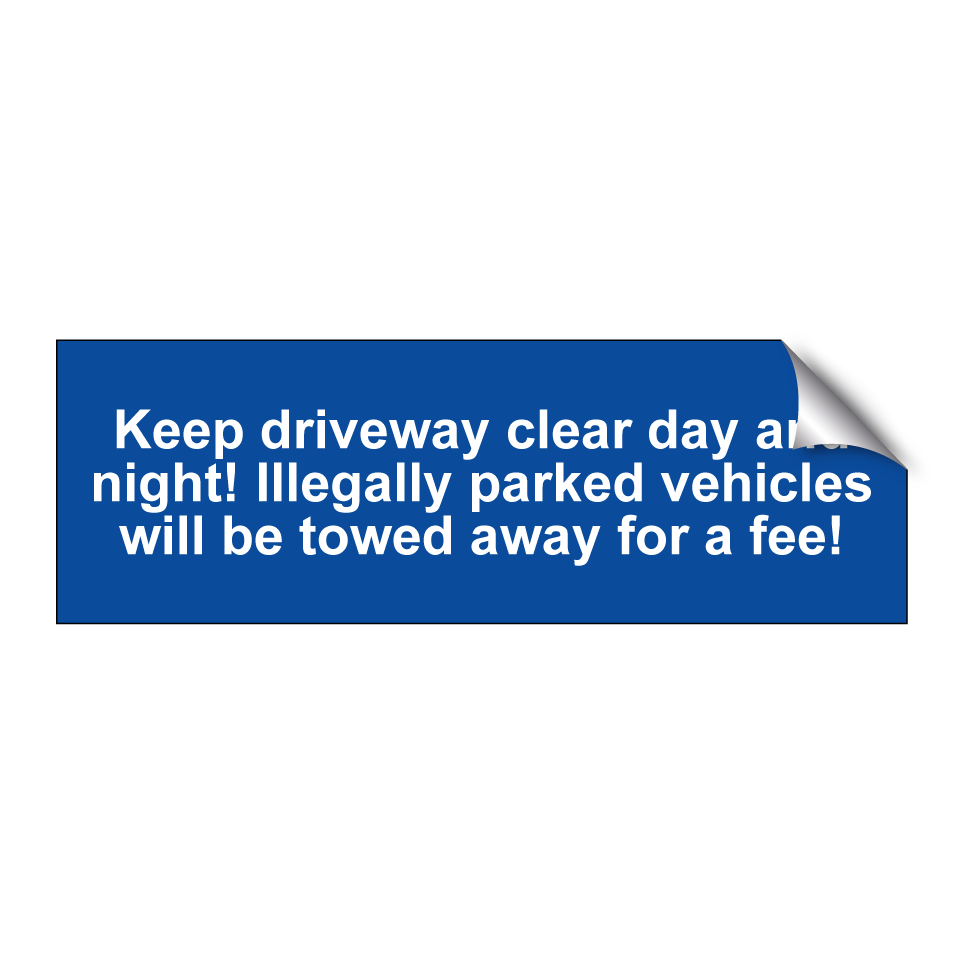 Keep driveway clear day and night! Illegally parked vehicles will be towed away for a fee!