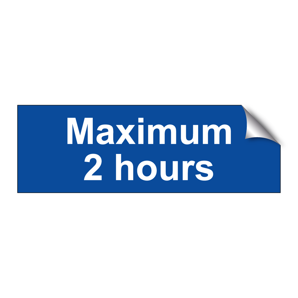 Maximum 2 hours