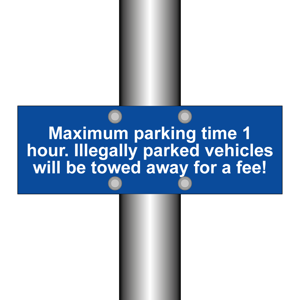Maximum parking time 1 hour. Illegally parked vehicles will be towed away for a fee!