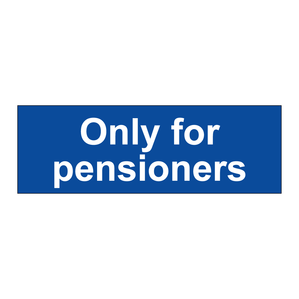 Only for pensioners