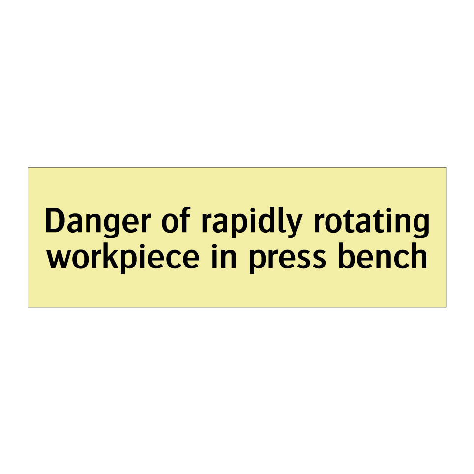 Danger of rapidly rotating workpiece in press bench