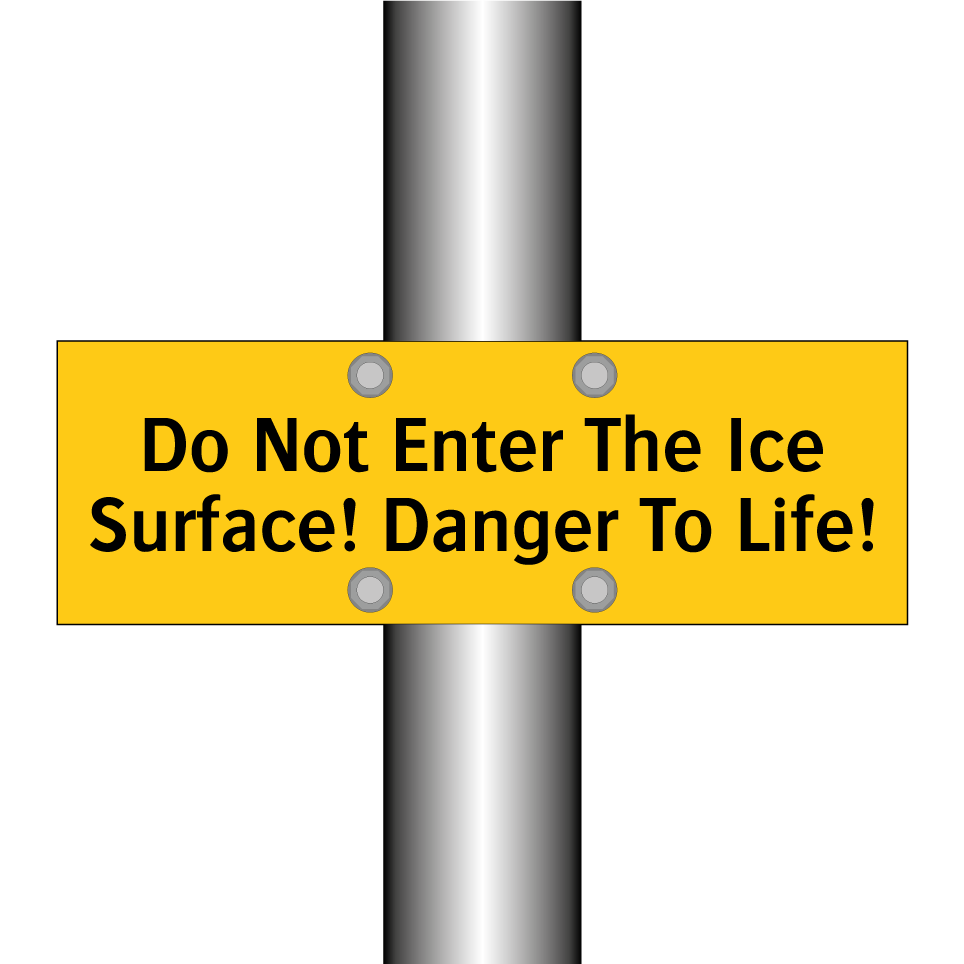 Do Not Enter The Ice Surface! Danger To Life!