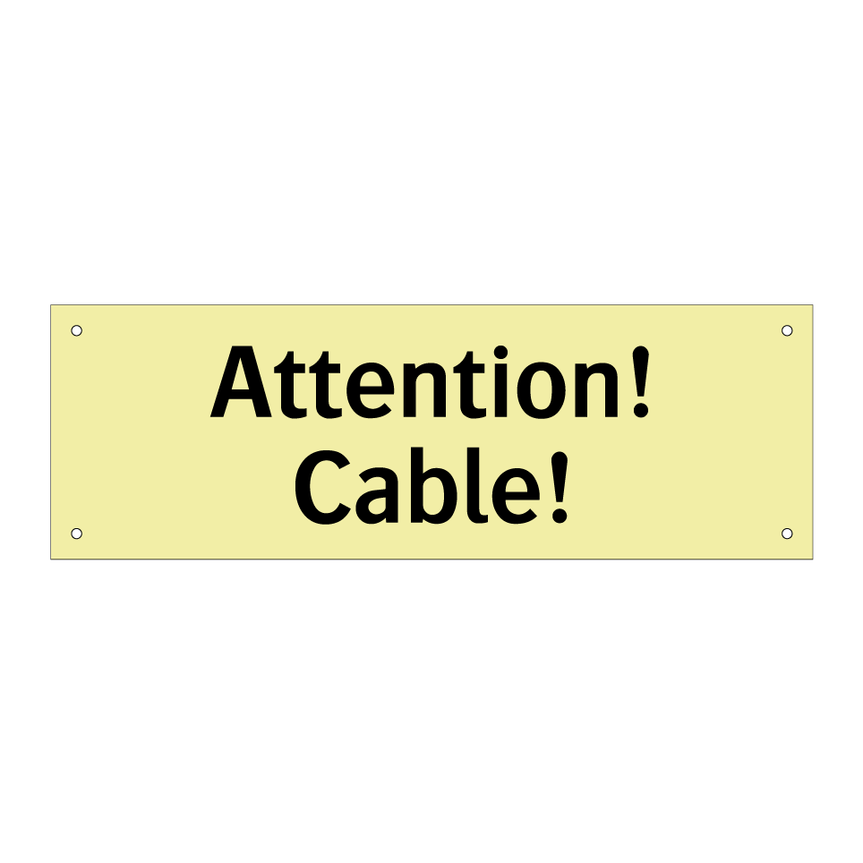 Attention! Cable!
