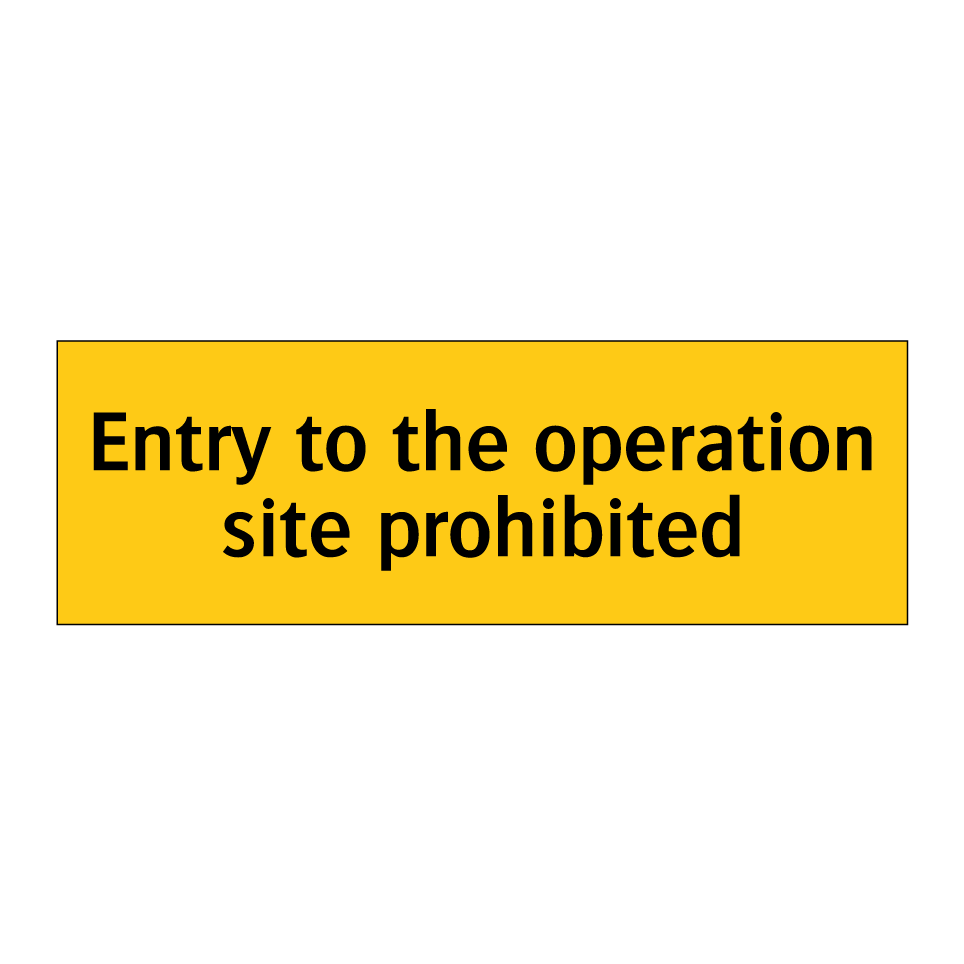 Entry to the operation site prohibited
