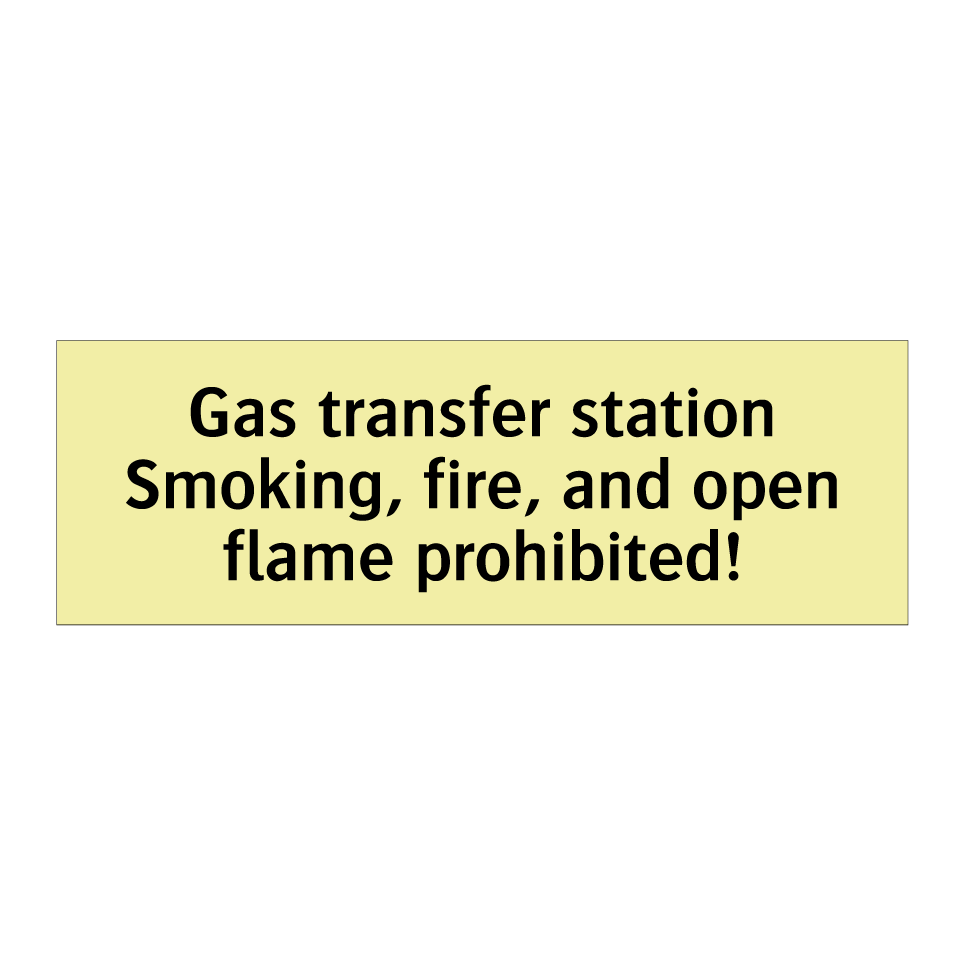 Gas transfer station Smoking, fire, and open flame prohibited!