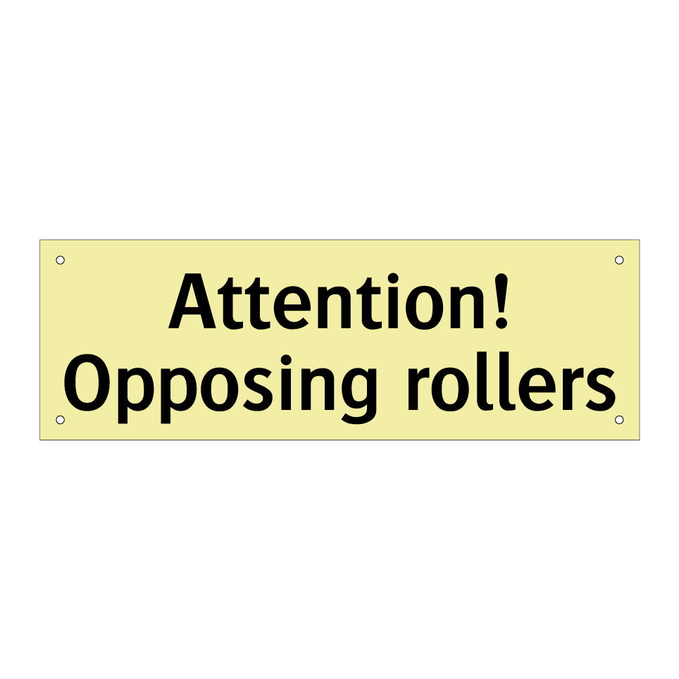 Attention! Opposing rollers