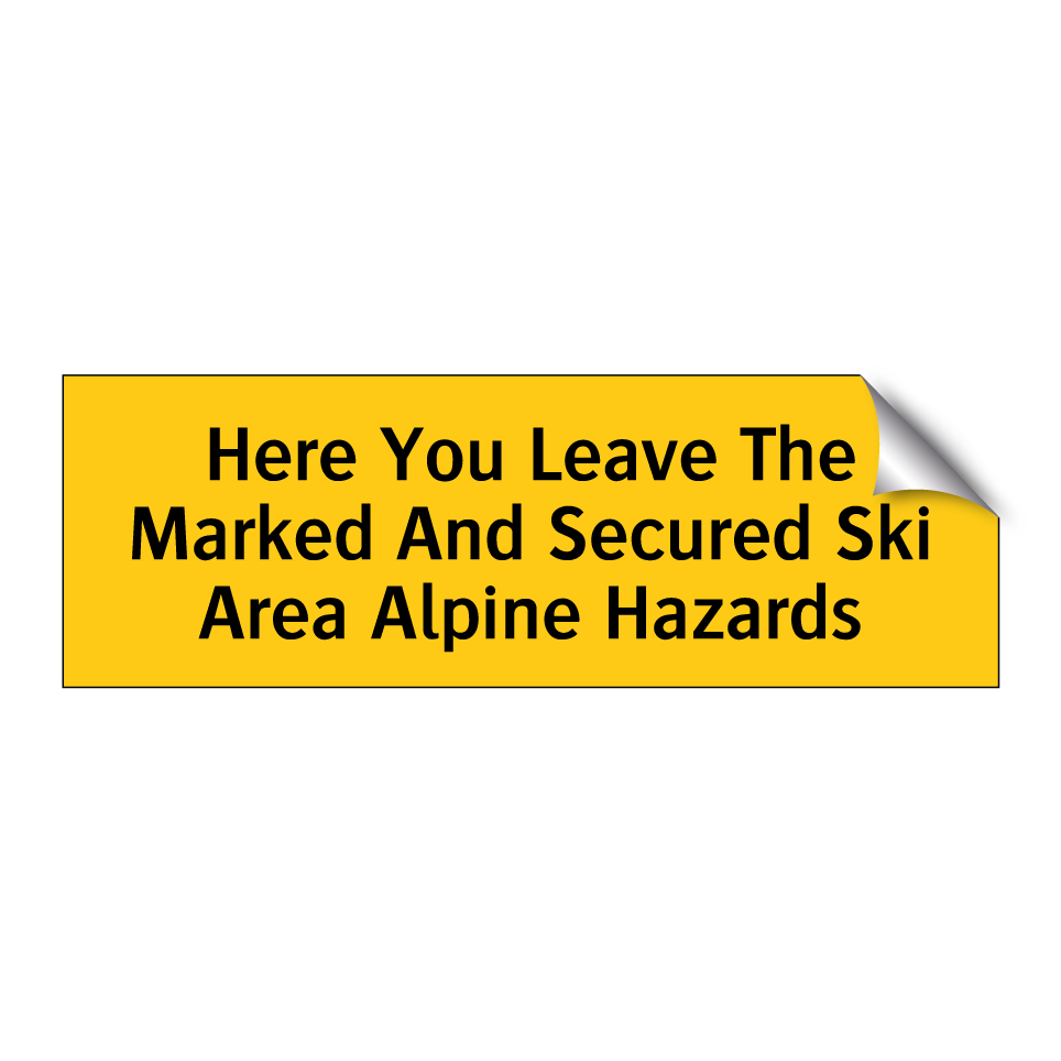 Here You Leave The Marked And Secured Ski Area Alpine Hazards