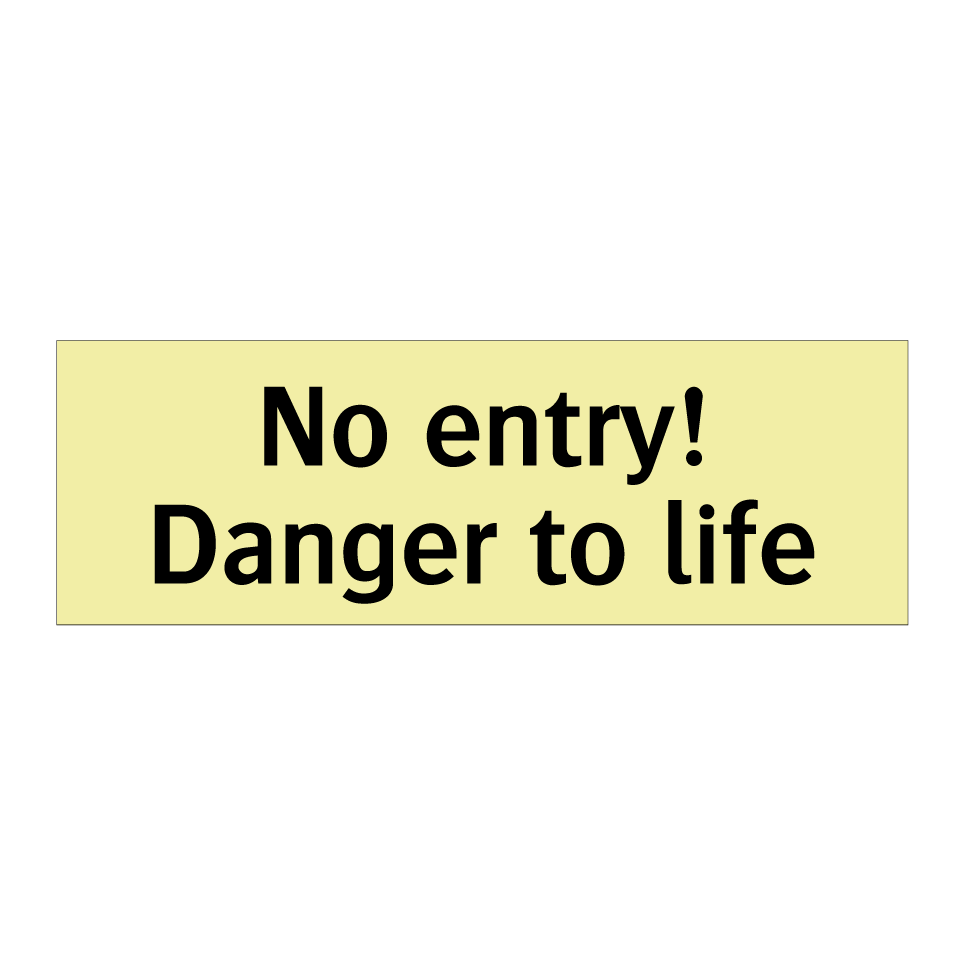 No entry! Danger to life